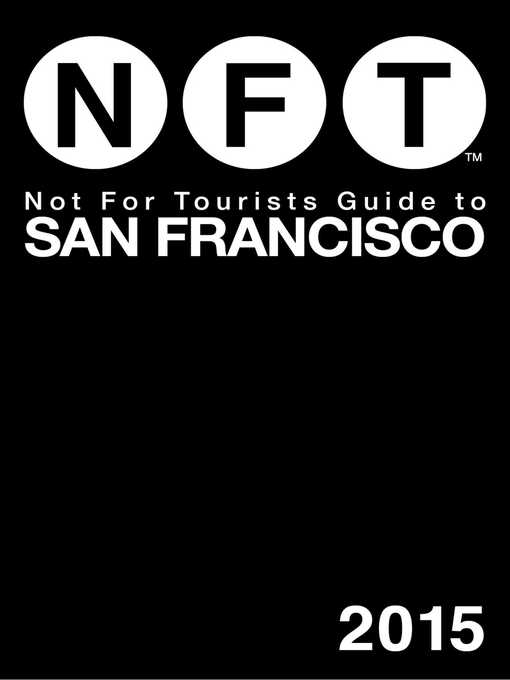 Title details for Not For Tourists Guide to San Francisco 2015 by Not for Tourists - Available